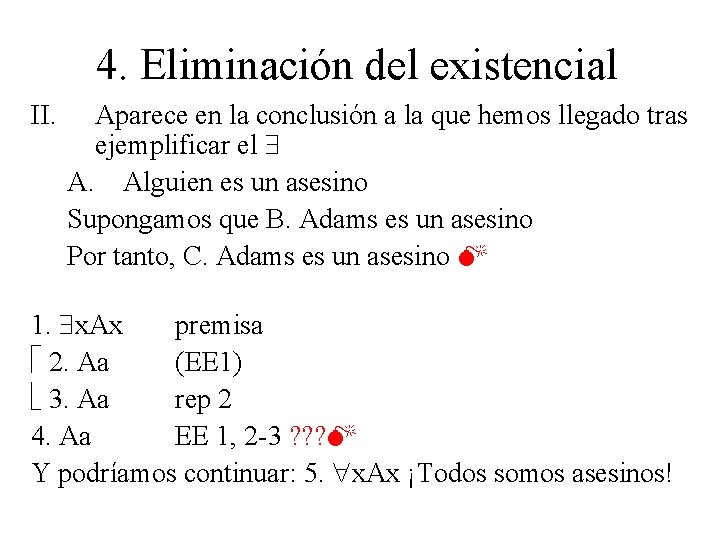 4. Eliminación del existencial II. Aparece en la conclusión a la que hemos llegado