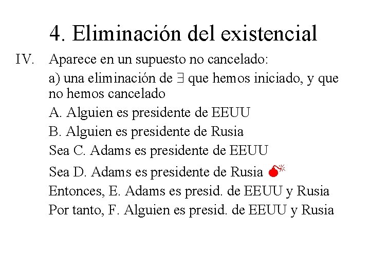 4. Eliminación del existencial IV. Aparece en un supuesto no cancelado: a) una eliminación