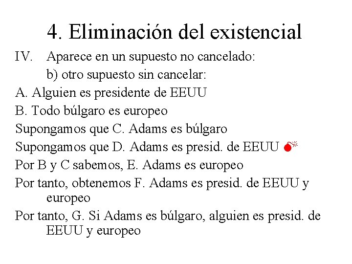 4. Eliminación del existencial IV. Aparece en un supuesto no cancelado: b) otro supuesto