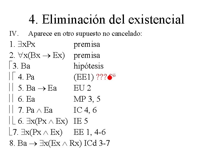 4. Eliminación del existencial IV. Aparece en otro supuesto no cancelado: 1. x. Px