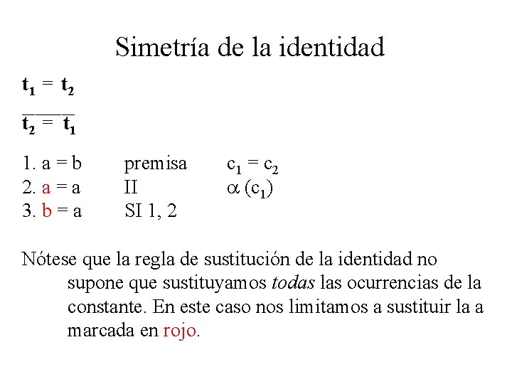 Simetría de la identidad t 1 = t 2 ____ t 2 = t