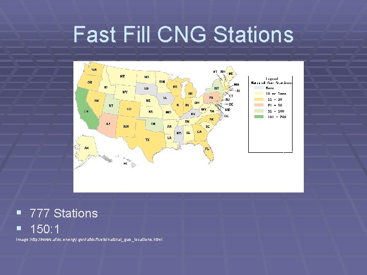 Fast Fill CNG Stations § 777 Stations § 150: 1 Image: http: //www. afdc.