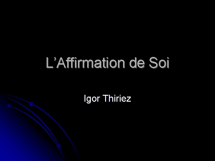 L’Affirmation de Soi Igor Thiriez 