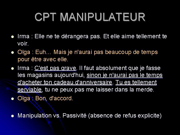 CPT MANIPULATEUR l Irma : Elle ne te dérangera pas. Et elle aime tellement