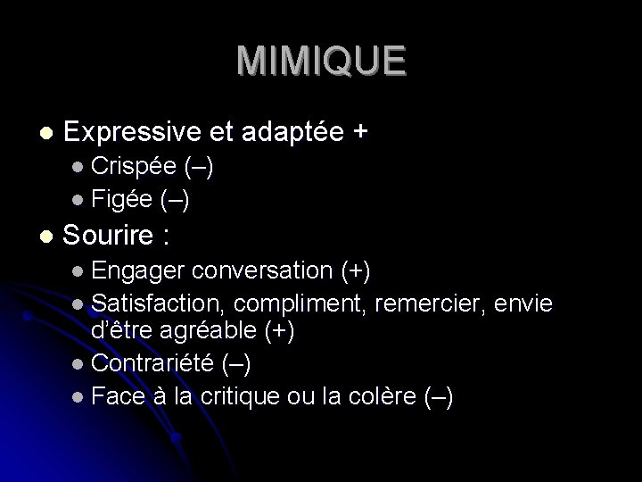 MIMIQUE l Expressive et adaptée + l Crispée (–) l Figée (–) l Sourire