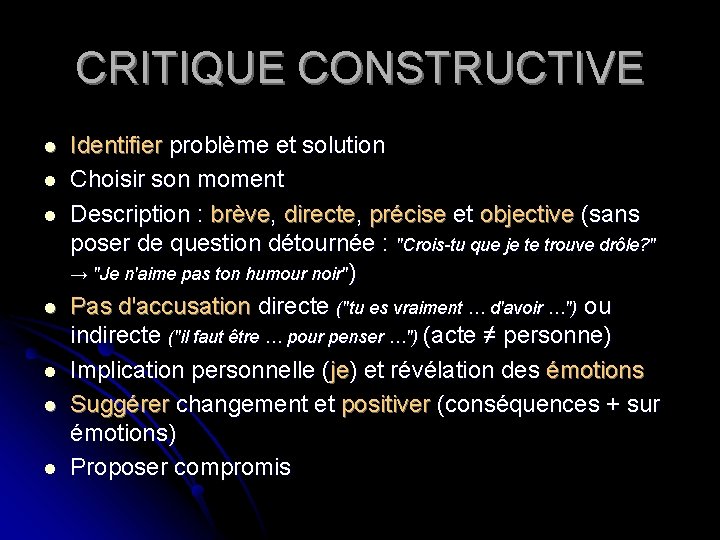 CRITIQUE CONSTRUCTIVE l l l l Identifier problème et solution Choisir son moment Description