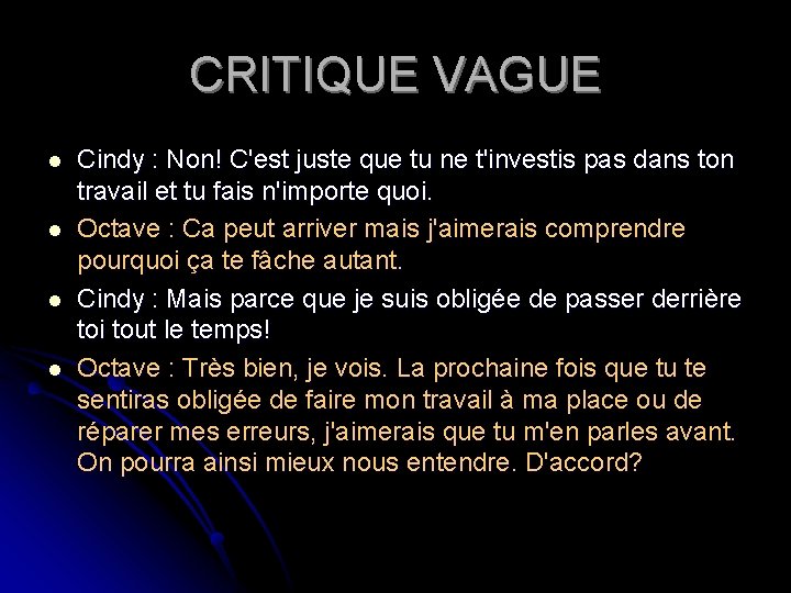 CRITIQUE VAGUE l l Cindy : Non! C'est juste que tu ne t'investis pas