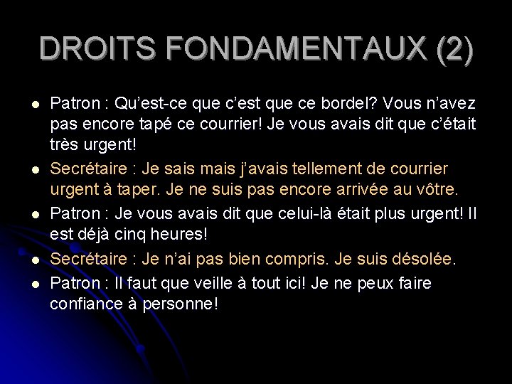 DROITS FONDAMENTAUX (2) l l l Patron : Qu’est-ce que c’est que ce bordel?