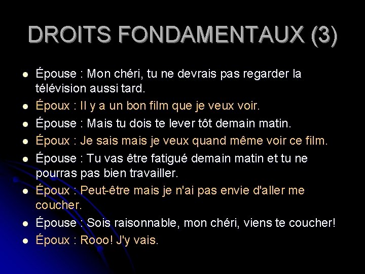 DROITS FONDAMENTAUX (3) l l l l Épouse : Mon chéri, tu ne devrais