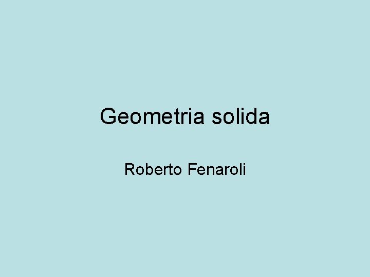 Geometria solida Roberto Fenaroli 