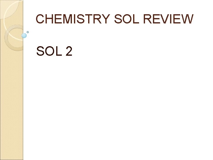 CHEMISTRY SOL REVIEW SOL 2 