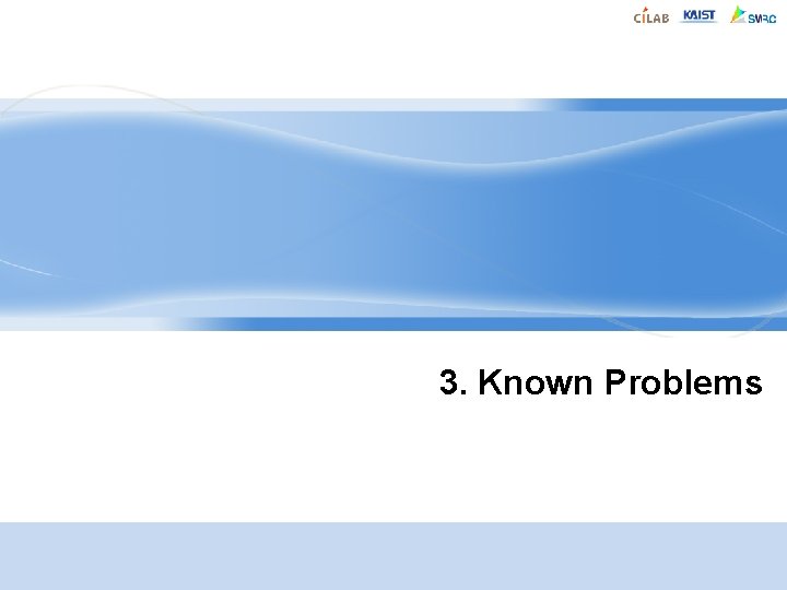 3. Known Problems 