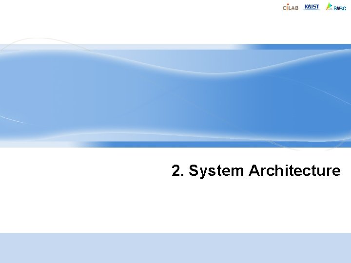 2. System Architecture 