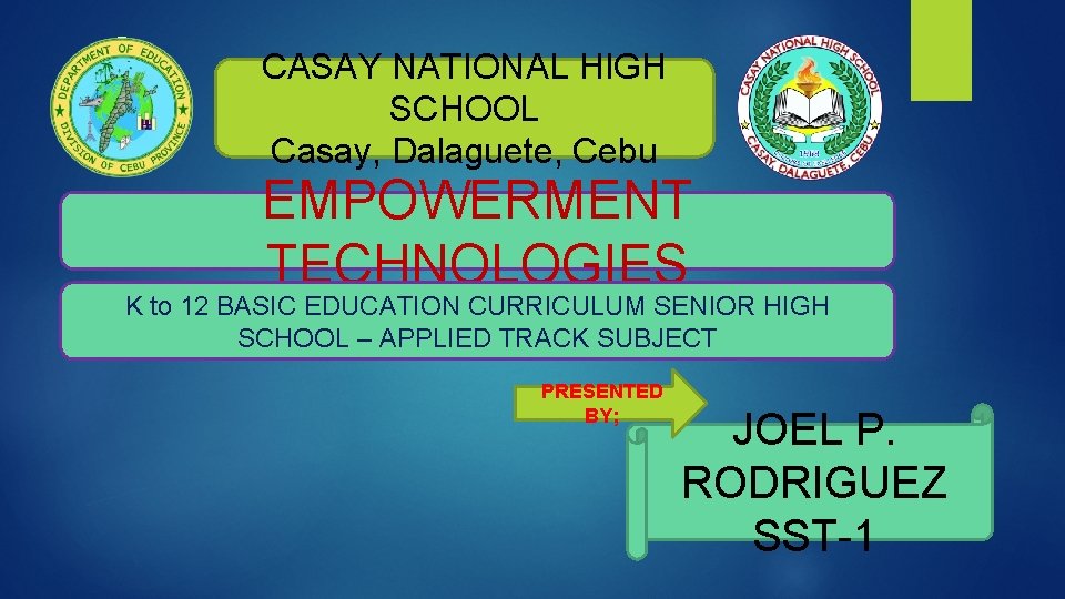 CASAY NATIONAL HIGH SCHOOL Casay, Dalaguete, Cebu EMPOWERMENT TECHNOLOGIES K to 12 BASIC EDUCATION