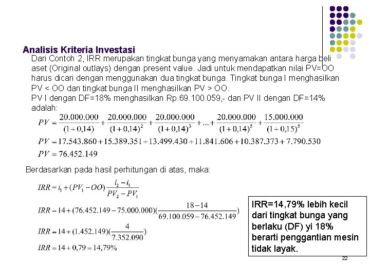 Analisis Kriteria Investasi Dari Contoh 2, IRR merupakan tingkat bunga yang menyamakan antara harga
