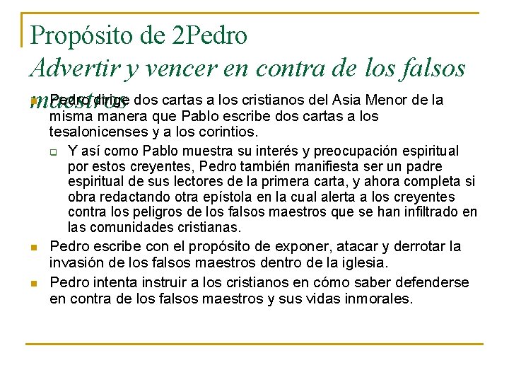 Propósito de 2 Pedro Advertir y vencer en contra de los falsos Pedro dirige Propósito de 2 Pedro Advertir y vencer en contra de los falsos Pedro dirige