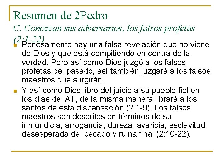 Resumen de 2 Pedro C. Conozcan sus adversarios, los falsos profetas (2: 1 -22) Resumen de 2 Pedro C. Conozcan sus adversarios, los falsos profetas (2: 1 -22)
