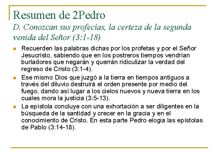 Resumen de 2 Pedro D. Conozcan sus profecías, la certeza de la segunda venida Resumen de 2 Pedro D. Conozcan sus profecías, la certeza de la segunda venida