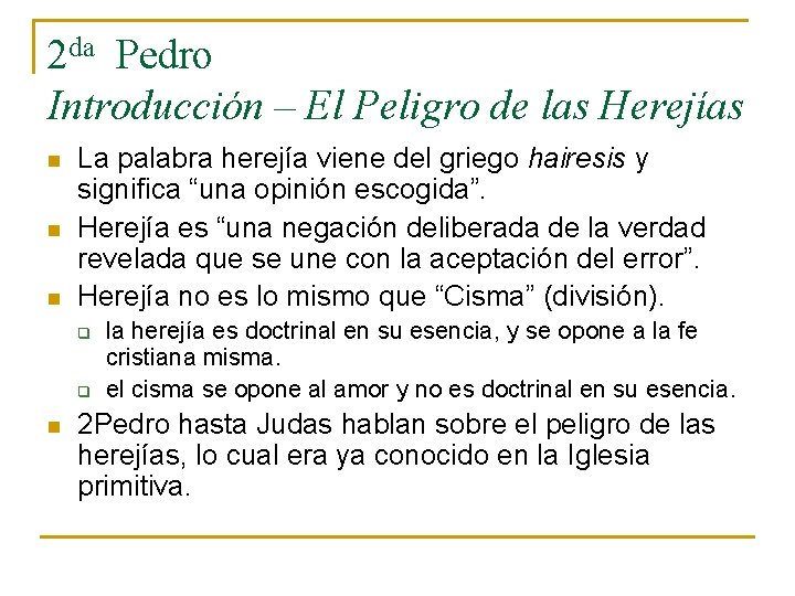 2 da Pedro Introducción – El Peligro de las Herejías n n n La 2 da Pedro Introducción – El Peligro de las Herejías n n n La