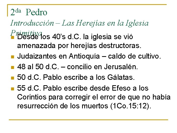 2 da Pedro Introducción – Las Herejías en la Iglesia Primitiva n Desde los 2 da Pedro Introducción – Las Herejías en la Iglesia Primitiva n Desde los