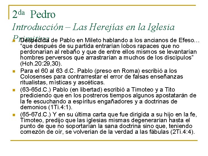 2 da Pedro Introducción – Las Herejías en la Iglesia Primitiva n Despedida de 2 da Pedro Introducción – Las Herejías en la Iglesia Primitiva n Despedida de