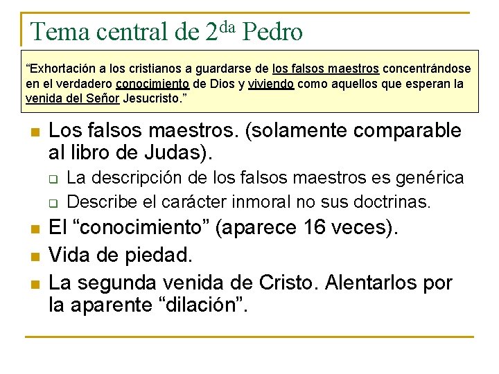 Tema central de 2 da Pedro “Exhortación a los cristianos a guardarse de los Tema central de 2 da Pedro “Exhortación a los cristianos a guardarse de los