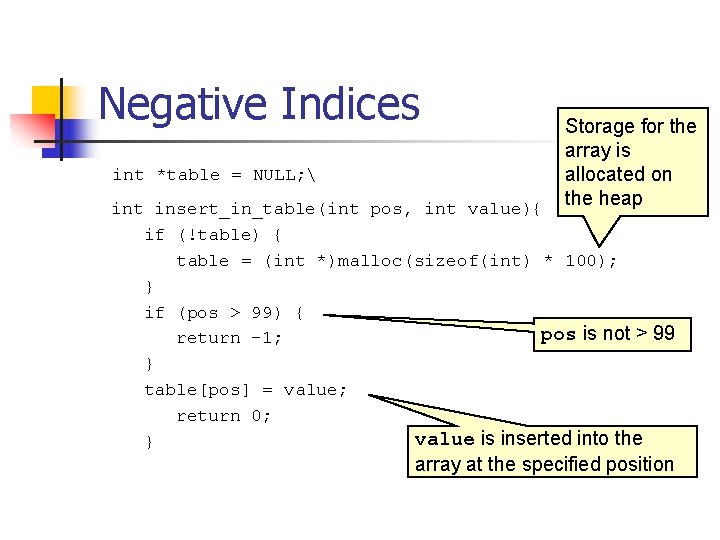 Negative Indices int *table = NULL;  Storage for the array is allocated on