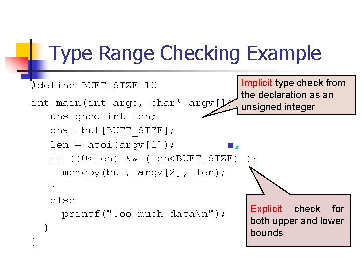 Type Range Checking Example Implicit type check from the declaration as an int main(int