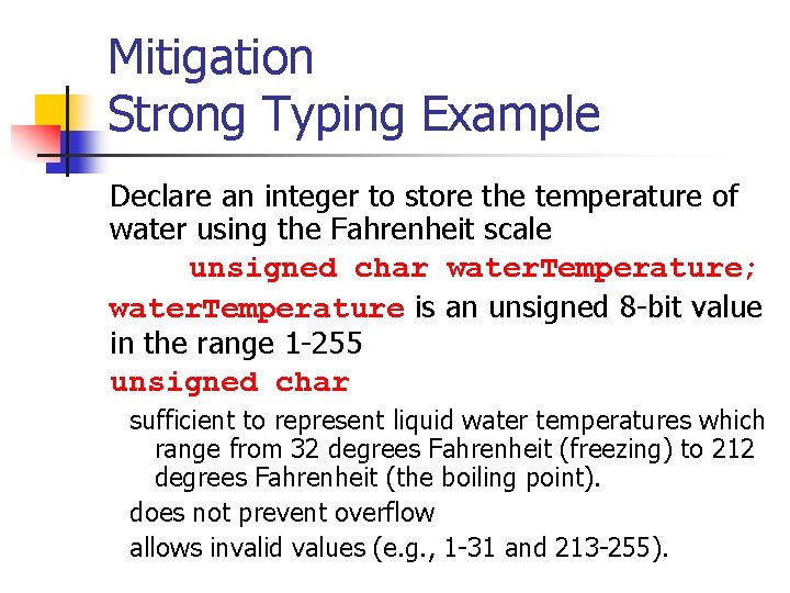 Mitigation Strong Typing Example Declare an integer to store the temperature of water using