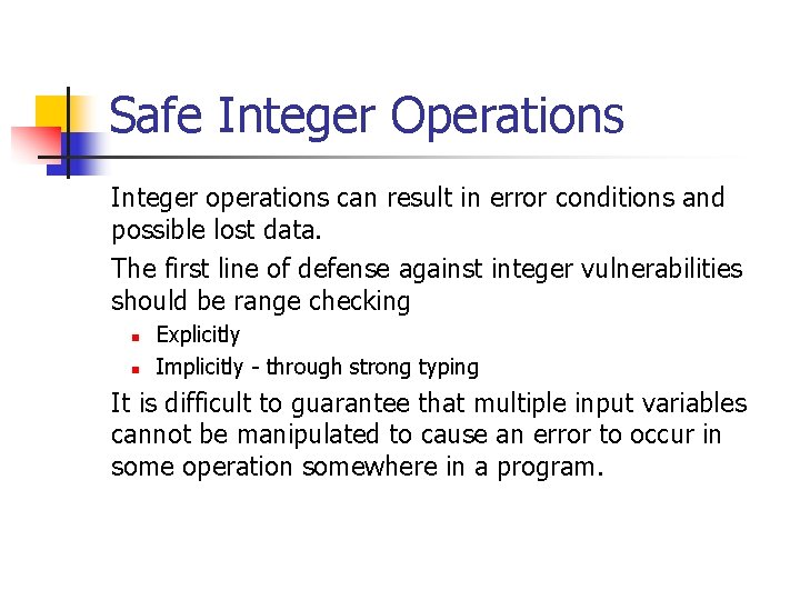 Safe Integer Operations Integer operations can result in error conditions and possible lost data.