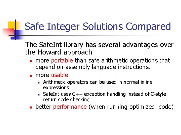 Safe Integer Solutions Compared The Safe. Int library has several advantages over the Howard