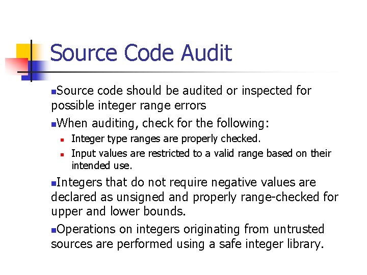 Source Code Audit Source code should be audited or inspected for possible integer range