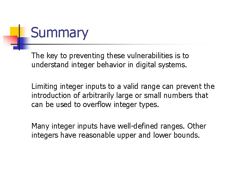 Summary The key to preventing these vulnerabilities is to understand integer behavior in digital