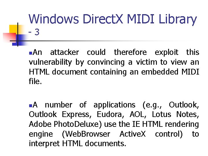 Windows Direct. X MIDI Library - 3 An attacker could therefore exploit this vulnerability