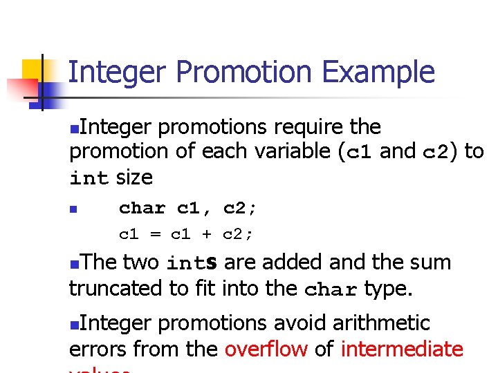 Integer Promotion Example Integer promotions require the promotion of each variable (c 1 and