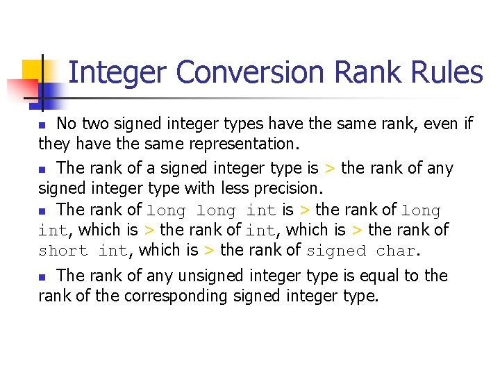 Integer Conversion Rank Rules No two signed integer types have the same rank, even