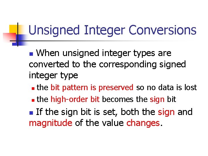Unsigned Integer Conversions When unsigned integer types are converted to the corresponding signed integer