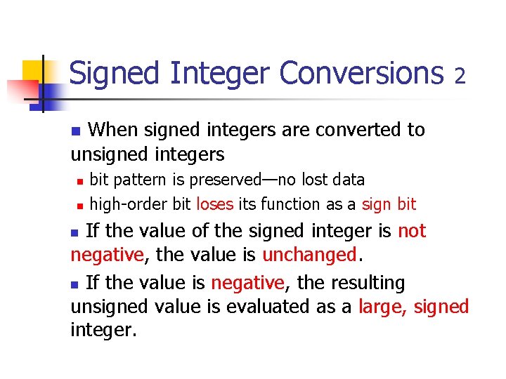 Signed Integer Conversions 2 n When signed integers are converted to unsigned integers n