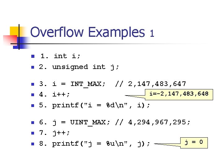 Overflow Examples 1 n n 1. int i; 2. unsigned int j; 3. i