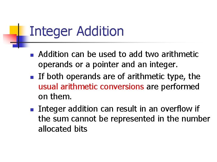 Integer Addition n Addition can be used to add two arithmetic operands or a