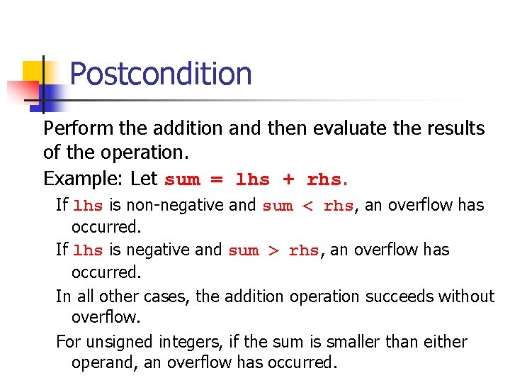 Postcondition Perform the addition and then evaluate the results of the operation. Example: Let