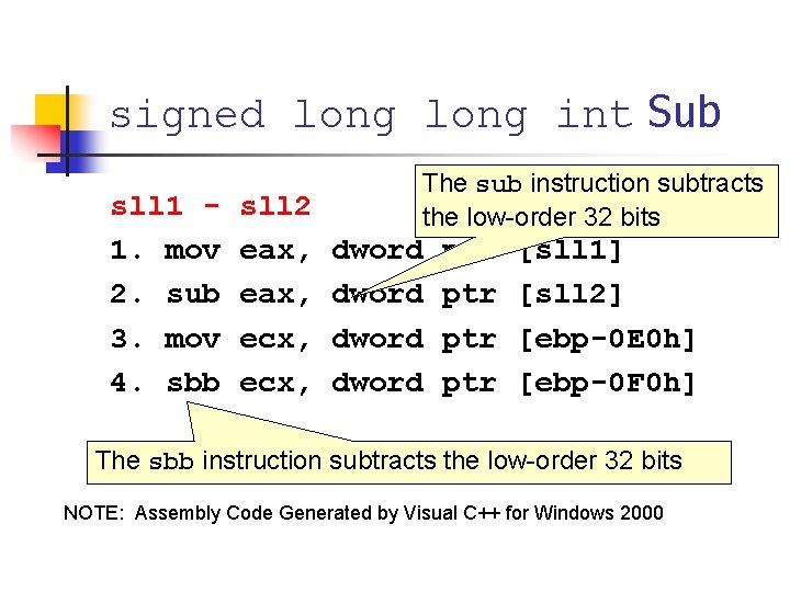 signed long int Sub The sub instruction subtracts the low-order 32 bits sll 1