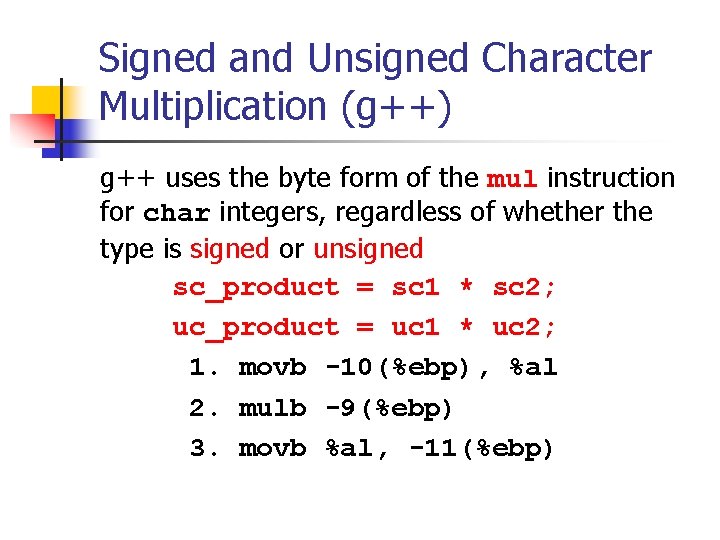 Signed and Unsigned Character Multiplication (g++) g++ uses the byte form of the mul