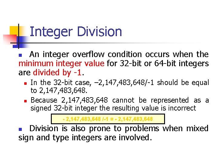 Integer Division An integer overflow condition occurs when the minimum integer value for 32
