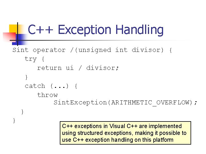 C++ Exception Handling Sint operator /(unsigned int divisor) { try { return ui /