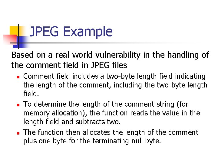 JPEG Example Based on a real-world vulnerability in the handling of the comment field