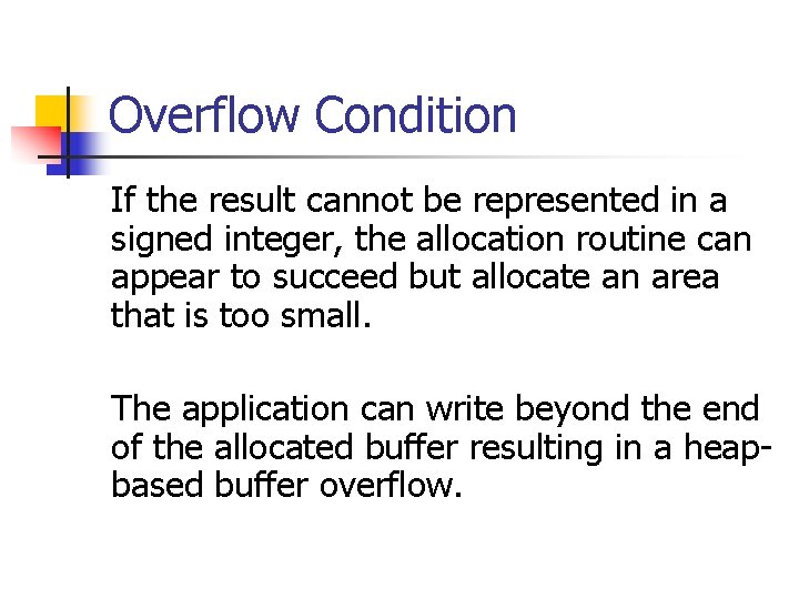 Overflow Condition If the result cannot be represented in a signed integer, the allocation