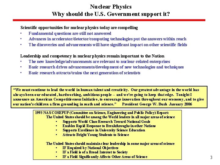 Nuclear Physics Why should the U. S. Government support it? Scientific opportunities for nuclear Nuclear Physics Why should the U. S. Government support it? Scientific opportunities for nuclear