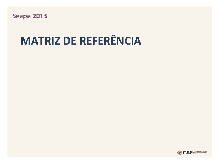 Seape 2013 MATRIZ DE REFERÊNCIA 