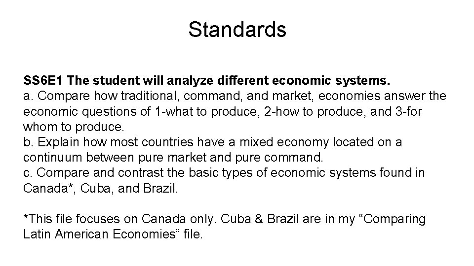 Standards SS 6 E 1 The student will analyze different economic systems. a. Compare